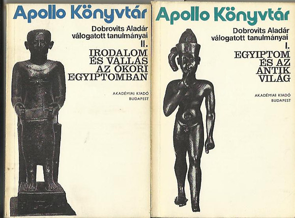 Dobrovits Alad�r - Dobrovits Alad�r v�logatott tanulm�nyai I-II. (I. Egyiptom �s az antik vil�g; II. Irodalom �s vall�s az �kori Egyiptomban)