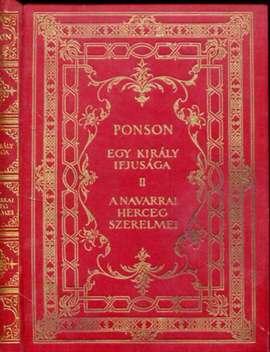 Ponson Du Terrail - A navarrai herceg szerelmei (Egy király ifjúsága)
