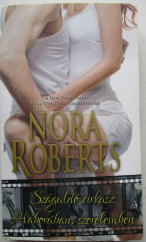 Nora Roberts - Szguld cirkusz - Hborban, szerelemben