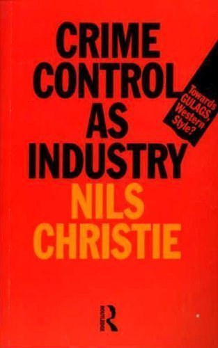 Nils Christie - Crime Control as Industry