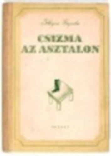 Illys Gyula - Csizma az asztalon