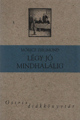 M�ricz Zsigmond - L�gy j� mindhal�lig (Osiris Di�kk�nyvt�r)