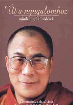 Dalai Lma - t a nyugalomhoz (mindennapi tndsek)