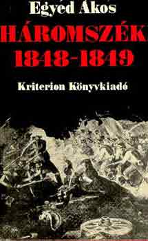 Egyed Ákos - Háromszék 1848-1849 - Forradalom és szabadságharc