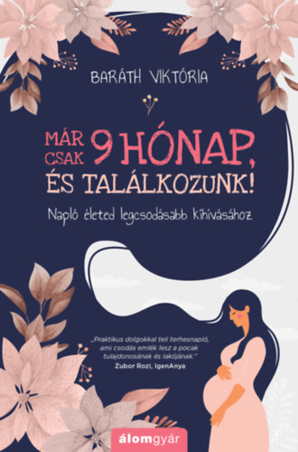 Bar�th Vikt�ria - M�r csak 9 h�nap, �s tal�lkozunk!