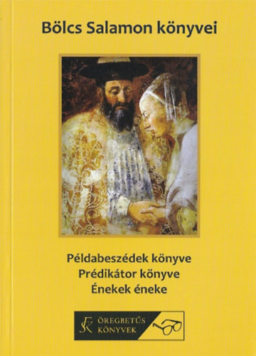 Krolyi Gspr (ford.) - Blcs Salamon knyvei - Pldabeszdek knyve - Prdiktorok knyve - nekek neke