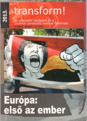 Benyik M�ty�s, Cz�nd�r Gyula Bak� Andr�s - Transform! 2013. 4. sz�m -  Eur�pa: els� az ember