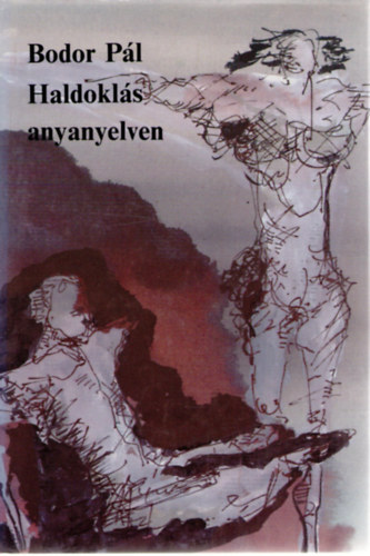 Bodor Pl - Haldokls anyanyelven