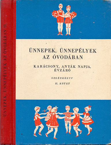 szerk: B. Vince gnes - nnepek, nneplyek az vodban II. - Karcsony, Anyk napja, vzr