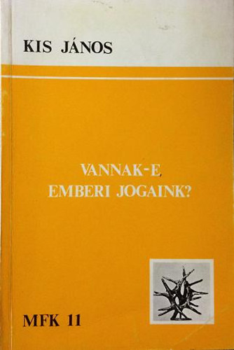 Kis J�nos - Vannak-e emberi jogaink?
