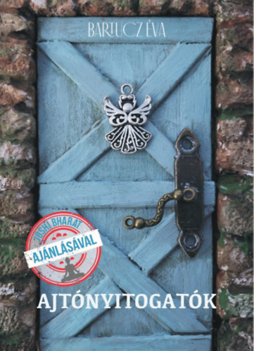 Bartucz Éva - Ajtónyitogatók