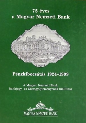 75 ves a Magyar Nemzeti Bank - Pnzkibocsts 1924-1999