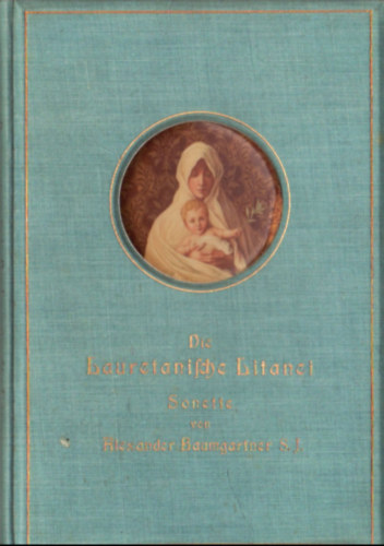 Alexander Baumgartner - Die Lauretanische Litanei Sonette