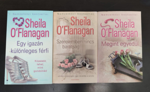 Sheila O' Flanagan - Sheila O' Flanagan knyvcsomag (3db) Egy igazn klnleges frfi - Kzelebb lehet, mint gondolnd / Szerelemben nincs bartsg - Amikor a boldogt igen trdfs a szvbe / Megint egyedl