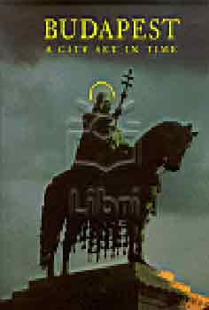 Sz�raz Gy�rgy - Budapest - A City Set In Time