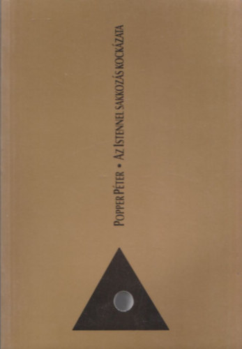 Popper Pter - Az Istennel sakkozs kockzata