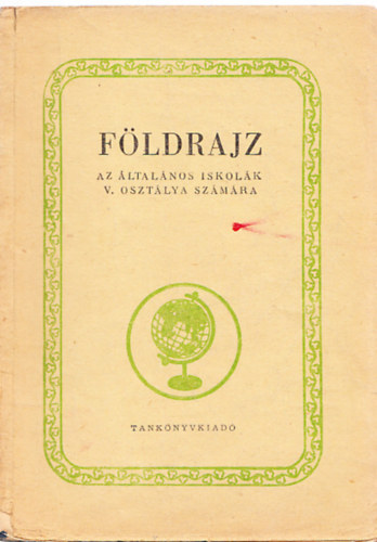 Földrajz - az általános iskolák V. osztálya számára (Kísérleti tankönyv)