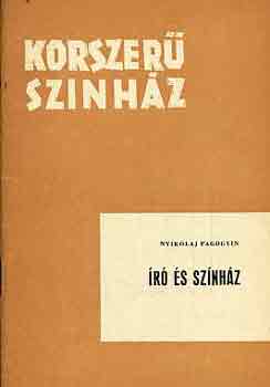 Nyikolaj Pagogyin - Író és színház \(korszerű színház)