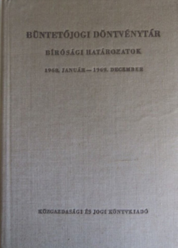 Bntetjogi dntvnytr - Brsgi hatrozatok - 1968. janur-1969. december