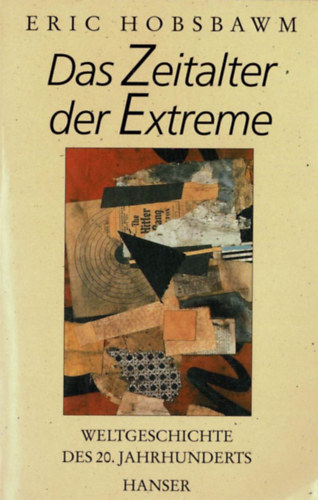 Eric Hobsbawm - Das Zeitalter der Extreme: Weltgeschichte des 20. Jahrhunderts (A szlssgek kora: A 20. szzad vilgtrtnete) nmet nyelven