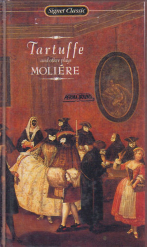 Moli�re - Tartuffe and Other Plays