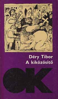 Déry Tibor - A kiközösítő