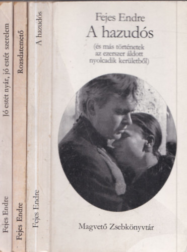 Fejes Endre - 3 db Fejes Endre: A hazuds + J estt nyr, j estt szerelem + Rozsdatemet