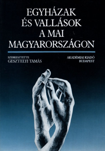 Gesztelyi Tam�s  (szerk.) - Egyh�zak �s vall�sok a mai Magyarorsz�gon
