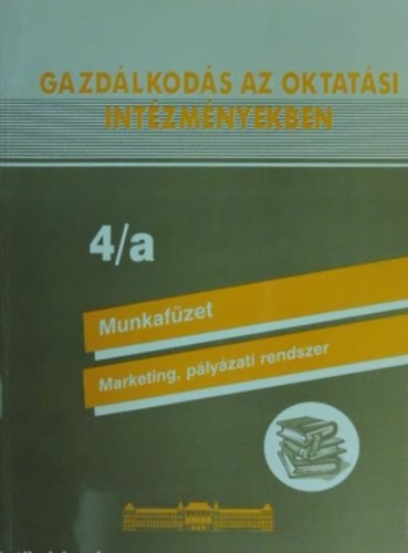 Bencze Mrta - Gazdlkods az oktatsi intzmnyekben 4/a - Munkafzet