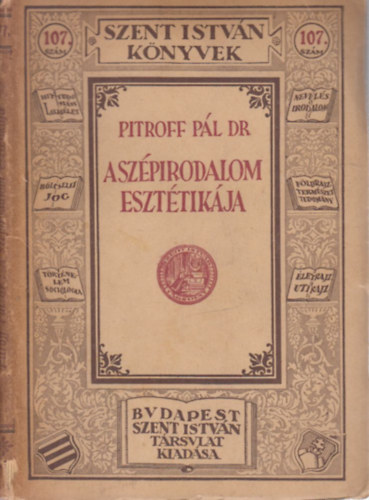 Dr. Pitroff Pl - A szpirodalom eszttikja (Szent Istvn knyvek 107)