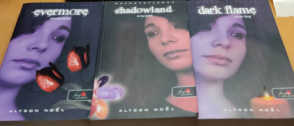 Alyson Nol - 3 db Halhatatlanok: Evermore (Mindrkk) + Shadowland (rnyvidk) + Dark Flame (Stt lng)