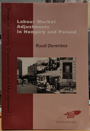 Ruud Dorenbos - Labour Market Adjustments in Hungary and Poland (Munkaerő-piaci alkalmazkodás Magyarországon és Lengyelországban)