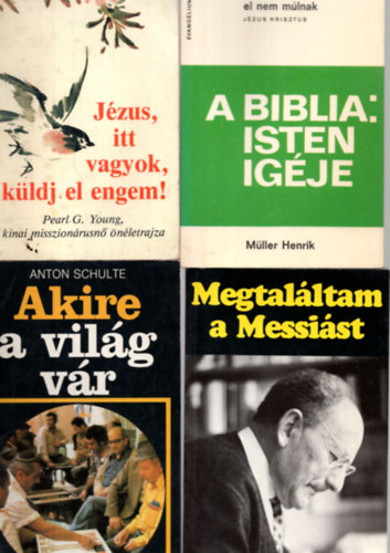 Anton Schulte, Pearl G. Young Mller Henrik - 4 db vallsi knyv egytt: Jzus, itt vagyok, kldj el engem! Akire a vilg vr, A biblia: isten igje, Megtalltam a messist.