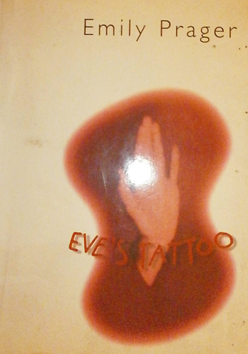 Emily Prager - Eve's Tattoo