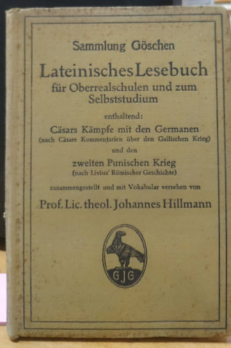 Prof. Lic. theol. Johannes Hillmann - Lateinisches Lesebuch fr Oberrealschulen und zum Selbststudium enthalted 713 - Sammlung Gschen