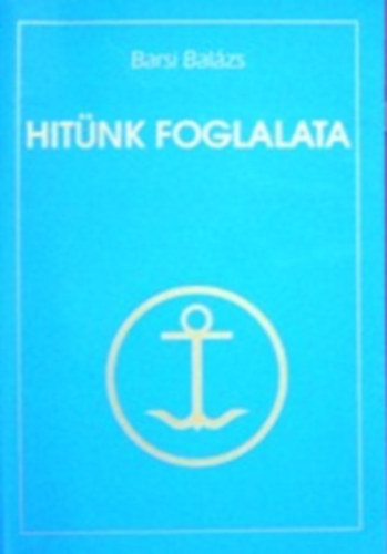 Barsi Bal�zs - Hit�nk foglalata