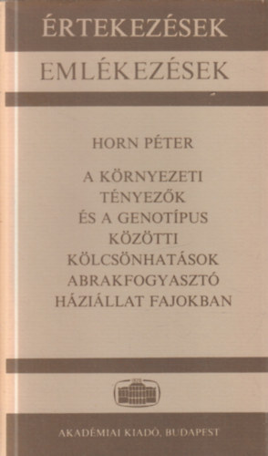 Horn P�ter - A k�rnyezeti t�nyez�k �s a genot�pus k�z�tti k�lcs�nhat�sok abrakfogyaszt� h�zi�llat fajokban