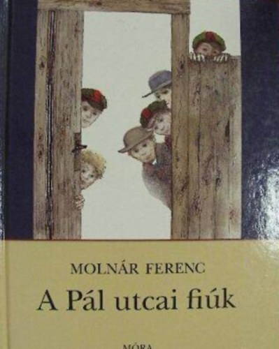 Szerk.: Dka Pter, Kovcs Pter  Molnr Ferenc (ill.) - A Pl utcai fik - Kovcs Pter illusztrciival 2007-es kiads