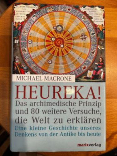 Michael Macrone - Heureka! - Das archimedische Prinzip und 80 weitere Versuche, die Welt zu erklren