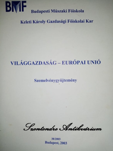 Dr. Szts Istvn  (lektor) - Vilggazdasg-Eurpai Uni - szemelvnygyjtemny 38/2003