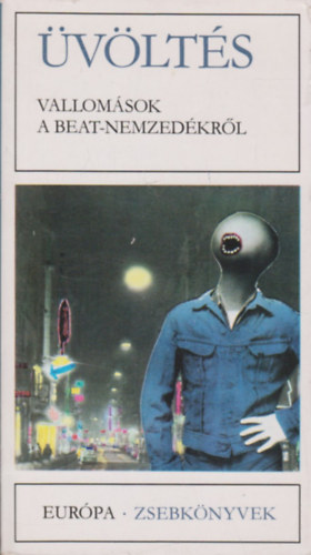 Eur�pa K�nyvkiad� - �v�lt�s (Vallom�sok a beat-nemzed�kr�l)