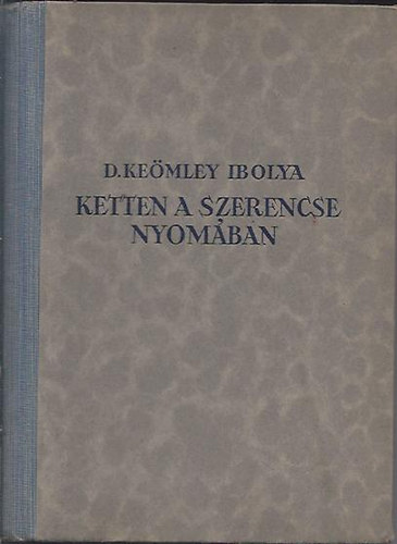 D. Kemley Ibolya - Ketten a szerencse nyomban