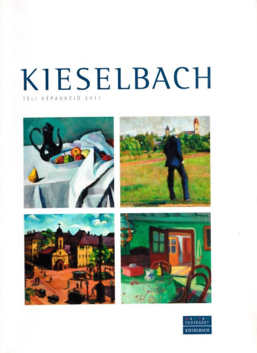 Kieselbach Anita  (szerk.) - Kieselbach Galria s Aukcishz (Tli kpaukci 2011.)