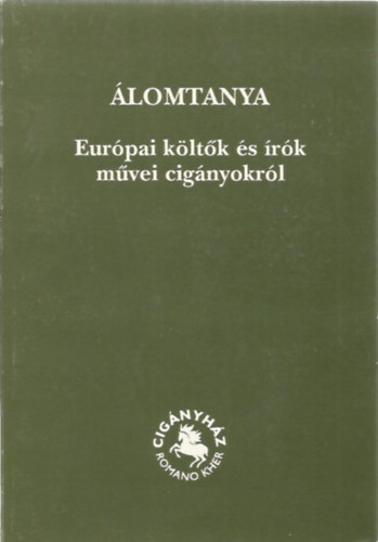 Bari Károly (szerk) - Álomtanya (Európai költők és írók művei cigányokról)