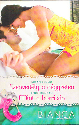 Leigh Duncan Susan Crosby - Szenved�ly a n�gyzeten - Mint a hurrik�n (Bianca-Lehetsz m�g szerelmes 281-282.k�tet)