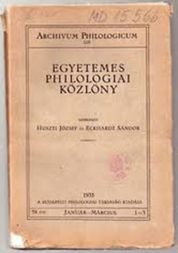 Eckhardt S�ndor  Huszti J�zsef (szerk.) - Egyetemes Philologiai K�zl�ny 1935. (Teljes �vfolyam, n�gy k�tetben)