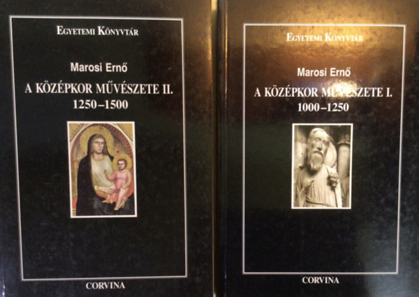 Marosi Ern - A kzpkor mvszete I-II. 1000-1500
