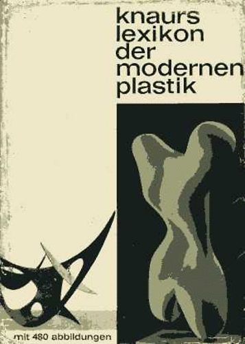 Droemersche Verlagsantalt - Knaurs lexikon der modernen plastik