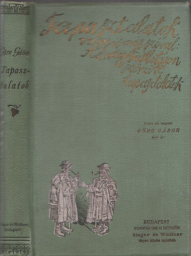 Gre Gbor   (Grdonyi Gza) - Tapasztalatok (vagyis ms szval: az nagy killtson szrztt tapasztalatok)