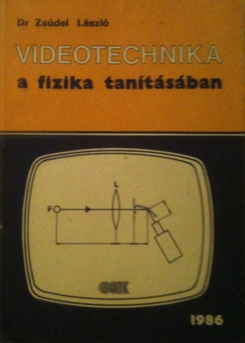 Dr. Zsdel Lszl - Videotechnika a fizika tantsban